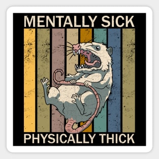 Mentally Sick Physically Thick Magnet